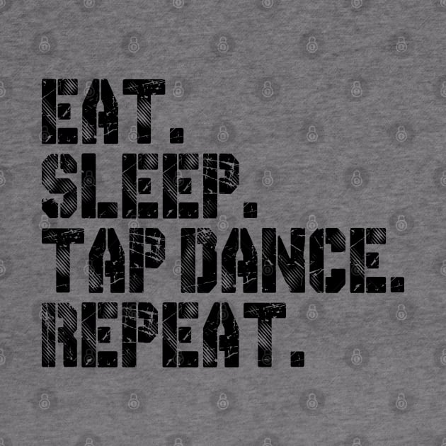 Eat. Sleep. Tap Dance. Repeat. by PAULO GUSTTAVO